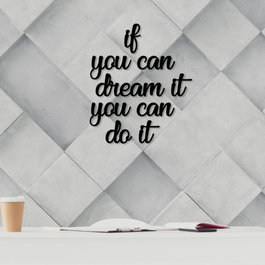 Wallity If You Can Dream It You Can Do It Escultura de pared